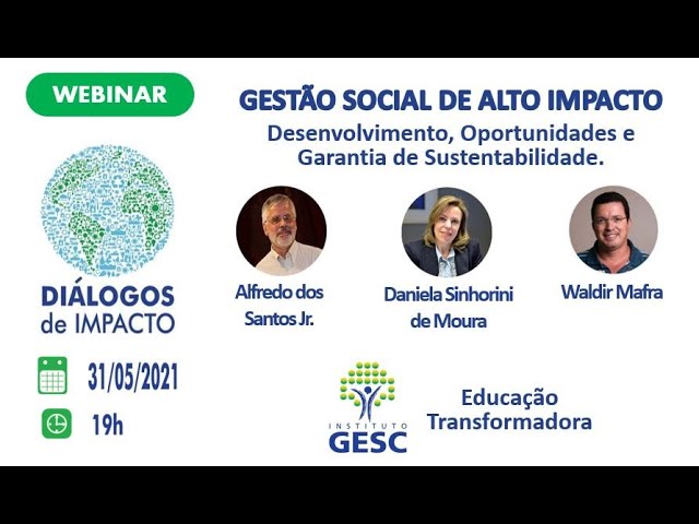 IGESC: Webinar Diálogos de Impacto Gestão Social de Alto Impacto - Desenv, Oport. e Sustentabilidade